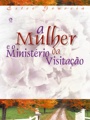 cover image of A Mulher e o Ministério da Visitação